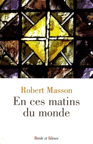 Robert Masson - En ces matins du monde.