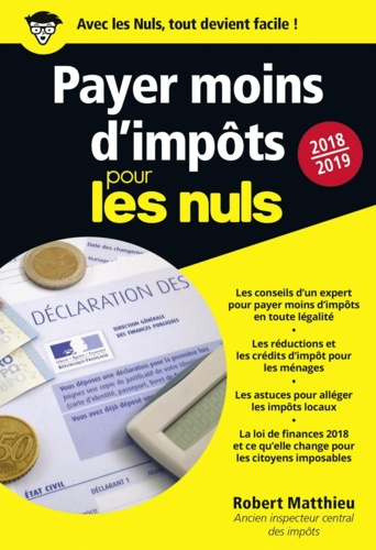 Payer moins d'impôt pour les nuls  Edition 2018-2019