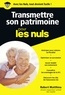 Robert Matthieu - Transmettre son patrimoine pour les nuls.