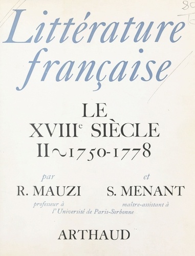Littérature française...  Tome  10. Le  XVIII siècle1750-1778...