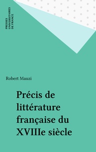 Sylvain Menant - Précis de littérature française du XVIIIe siècle.