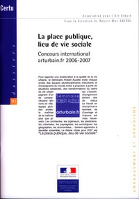 Robert-Max Antoni - La place publique, lieu de vie sociale - Concours international arturbain.fr 2006-2007. 1 Cédérom