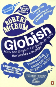Robert Mccrum - Globish - How the English Languauge Became the World's Language.