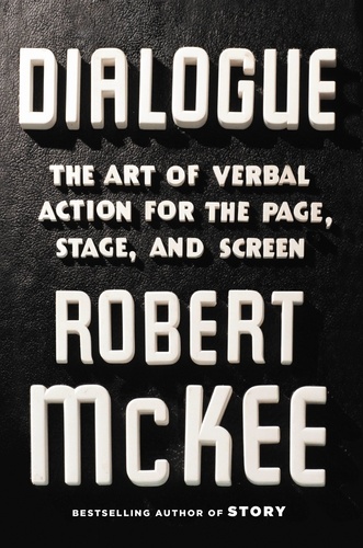 Dialogue. The Art of Verbal Action for Page, Stage, and Screen