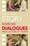 Robert McKee - Story - Ecrire des dialogues pour la scène et l'écran.