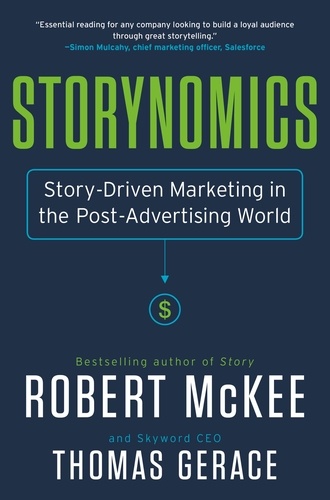 Storynomics. Story-Driven Marketing in the Post-Advertising World
