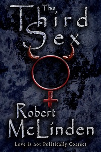 Robert Mclinden - The Third Sex - Love is not Politically Correct.