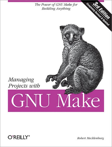 Robert Mecklenburg - Managing Projects with GNU Make - The Power of GNU make for Building Anything.