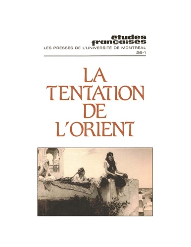Robert Melançon et Yves Thomas - Études françaises. Volume 26, numéro 1, printemps 1990 - La tentation de l’Orient.