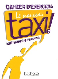 Robert Menand et Martine Lincoln - Le Nouveau Taxi ! 3 - Cahier d'exercices.