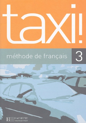 Robert Menand et Anne-Marie Johnson - Taxi ! 3 - Méthode de français.