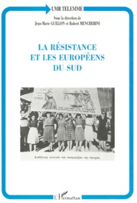 Robert Mencherini - La Resistance Et Les Europeens Du Sud. Actes Du Colloque Tenu A Aix-En-Provence, 20-22 Mars 1997.