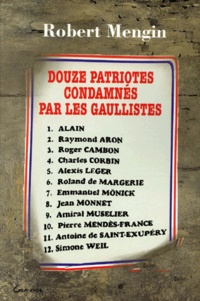 Robert Mengin - Douze Patriotes Condamnes Par Les Gaullistes.