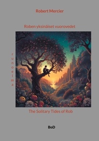 Robert Mercier - Roben yksinäiset vuorovedet - The Solitary Tides of Rob.