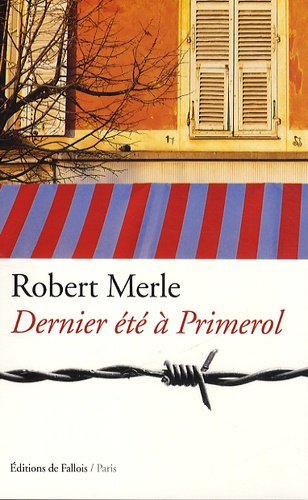 Robert Merle - Dernier été à Primerol.