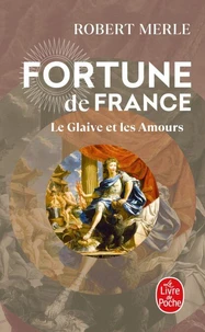 Le Glaive et les amours (Fortune de France, Tome 13)