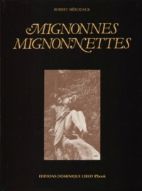 Robert Mérodack - Mignonnes mignonnettes.