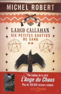 Largo Callahan, Six petites gouttes de sang Tome 2