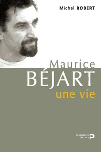 Maurice Béjart, une vie
