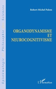 Robert Michel Palem - Organodynamisme et neurocognitivisme.