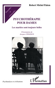 Robert Michel Palem - Psychotherapie Pour Dames. Les Mariees Sont Toujours Belles.