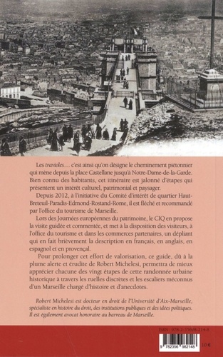 De Castellane à la Bonne-Mère par les travioles de Marseille. Guide historique