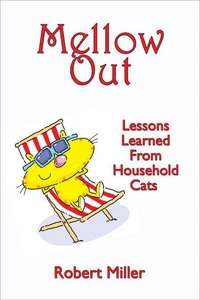 Mellow Out--Lessons Learned From Household Cats