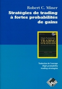 Robert Miner - Stratégies de trading à fortes probabilités de gains.