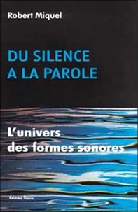 Du Silence A La Parole. L'Univers Des Formes Sonores