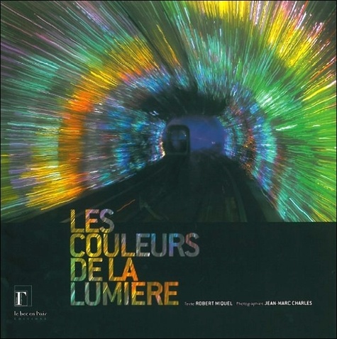 Robert Miquel - Les couleurs de la lumière.