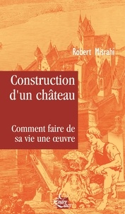 Robert Misrahi - Construction d'un château - Traité du bonheur.