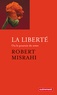Robert Misrahi - La liberté ou Le pouvoir de créer.