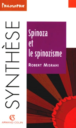 Robert Misrahi - Spinoza et le spinozisme.