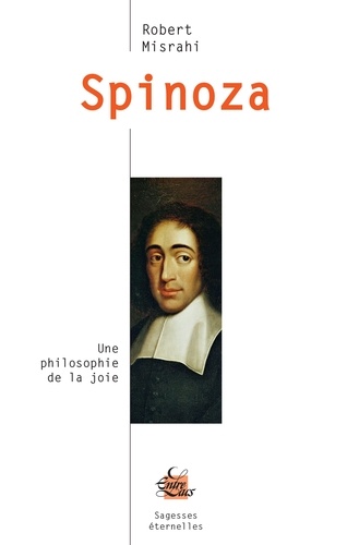 Spinoza. Une philosophie de la joie