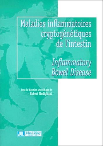 Robert Modigliani et  Collectif - Maladies Inflammatoires Cryptogenetiques De L'Intestin : Inflammatory Bowel Disease.