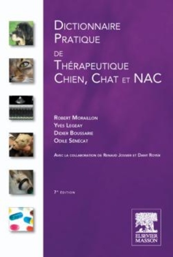 Robert Moraillon et Yves Legeay - Dictionnaire Pratique Thérapeutique chien, chat et NAC.