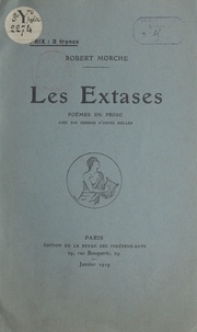 Robert Morche et Henri Muller - Les extases - Poèmes en prose.