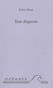 Robert Morel - Tous Disperses.