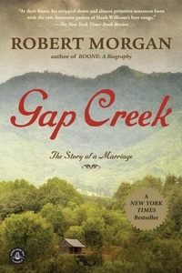 Robert Morgan - Gap Creek (Oprah's Book Club) - A Novel.