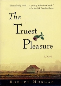 Robert Morgan - The Truest Pleasure.