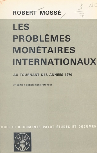 Les problèmes monétaires internationaux au tournant des années 1970