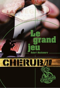 Robert Muchamore - Cherub Tome 10 : Le grand jeu.