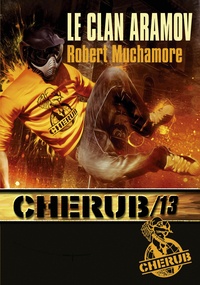 Robert Muchamore - Cherub Tome 13 : Le clan Aramov.