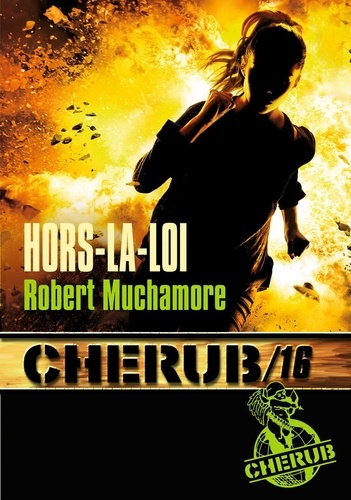 Cherub Tome 16 Hors-la-loi