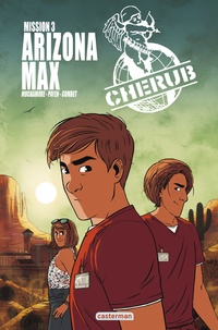 Robert Muchamore et Baptiste Payen - Cherub Tome 3 : Arizona Max.