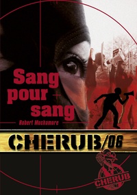 Robert Muchamore - Cherub Tome 6 : Sang pour sang.