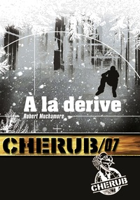 Robert Muchamore - Cherub Tome 7 : A la dérive.