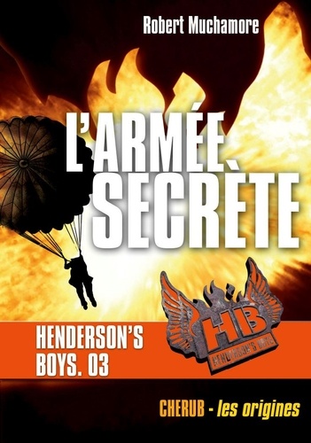 Henderson's Boys Tome 3 L'armée secrète