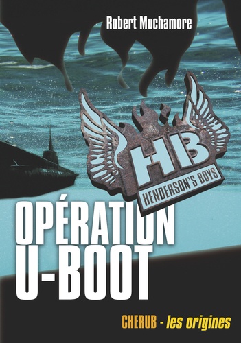 Henderson's Boys Tome 4 Opération U-Boot