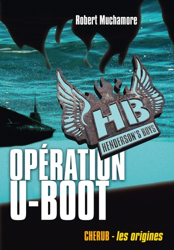 Henderson's Boys Tome 4 Opération U-Boot